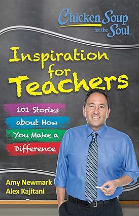 Chicken for the Soul Inspiration for Teachers